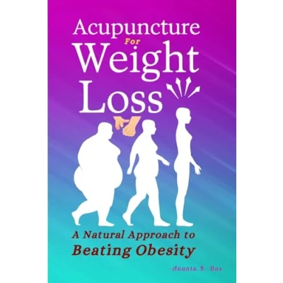 Abbildung von Acupuncture for Weight Loss: A Natural Approach to Beating Obesity Unlock the Secrets of Holistic Wellness, Balance Your Body, and Achieve ... solutions (Acupuncture as Healing)