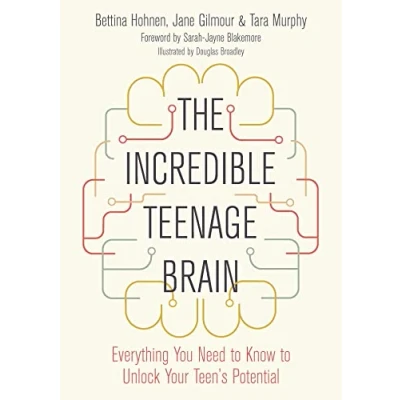 Abbildung von The Incredible Teenage Brain: Everything You Need to Know Unlock a Teen&#039;s Potential