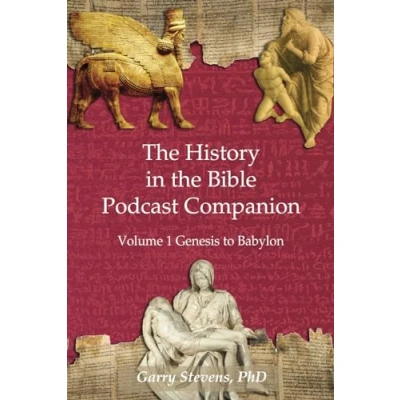 Abbildung von the History in Bible Podcast Companion: Volume 1 Genesis to Babylon