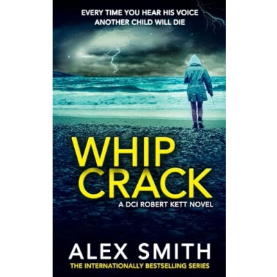 Abbildung von Whip Crack: An Edge Of Your Seat British Crime Thriller (DCI Kett Thrillers, Band 4)