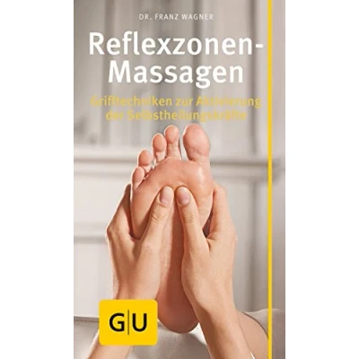 Abbildung von Reflexzonen Massage: Grifftechniken zur Aktivierung der Selbstheilungskräfte (GU Gesundheit)