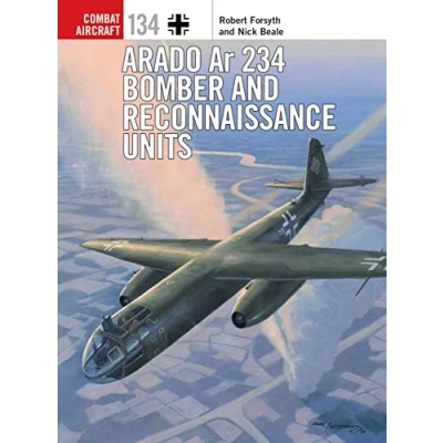 Abbildung von Arado Ar 234 Bomber and Reconnaissance Units (Combat Aircraft, Band 134)