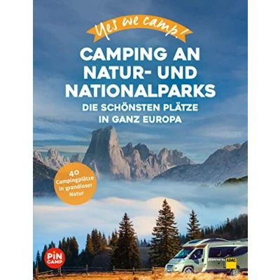 Abbildung von Yes we camp! Camping an Natur und Nationalparks: Die schönsten Plätze in ganz Europa (PiNCAMP powered by ADAC)