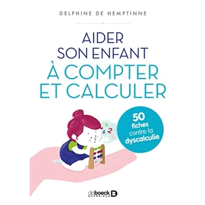 Abbildung von Aider son enfant à compter et calculer : 50 fiches contre la dyscalculie