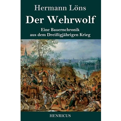 Abbildung von Der Wehrwolf: Eine Bauernchronik aus dem Dreißigjährigen Krieg