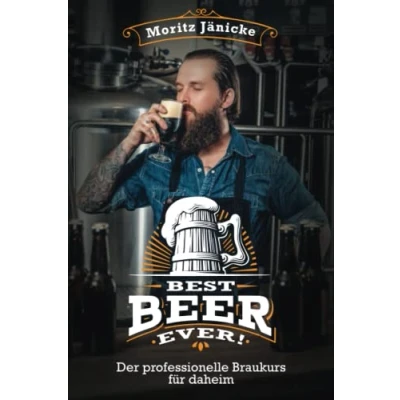 Abbildung von Best Beer Ever Der professionelle Braukurs für daheim
