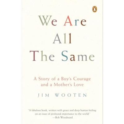 Abbildung von We Are All the Same: a Story of Boy&#039;s Courage and Mother&#039;s Love