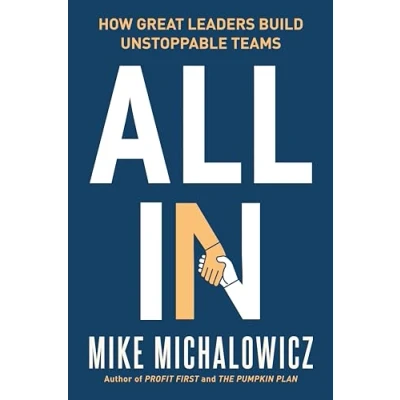 Abbildung von All In: How Great Leaders Build Unstoppable Teams (Entrepreneurship Simplified)