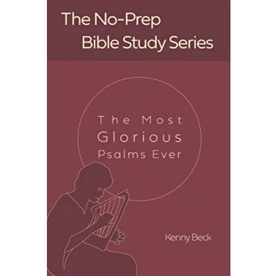 Abbildung von The Most Glorious Psalms Ever (No Prep Bible Studies, Band 2)