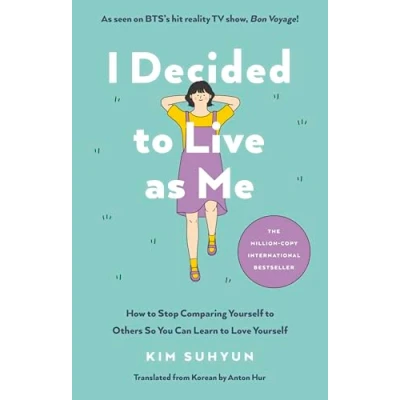 Abbildung von I Decided to Live as Me: How Stop Comparing Yourself Others So You Can Learn Love