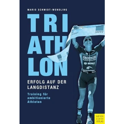 Abbildung von Triathlon Erfolg auf der Langdistanz: Training für ambitionierte Athleten