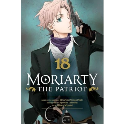 Abbildung von Moriarty THE Patriot, Vol. 18 (MORIARTY PATRIOT GN, Band 18)