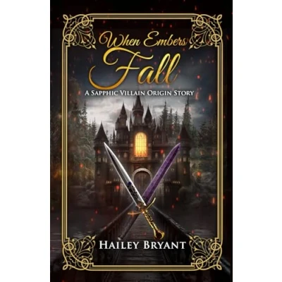 Abbildung von When Embers Fall: A Sapphic Villain Origin Story