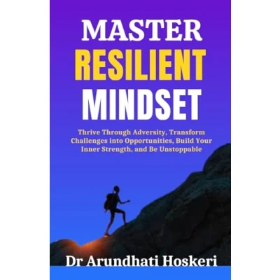 Abbildung von Master Resilient Mindset: Thrive Through Adversity, Transform Challenges into Opportunities, Build Your Inner Strength, and Be Unstoppable (COGNITIVE MASTERY)