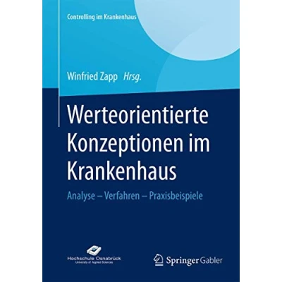 Abbildung von Werteorientierte Konzeptionen im Krankenhaus: Analyse Verfahren Praxisbeispiele (Controlling Krankenhaus)