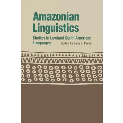 Abbildung von Amazonian Linguistics: Studies in Lowland South American Languages (Texas Linguistics)