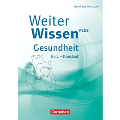 Abbildung von Weiterwissen Gesundheit Neubearbeitung: Herz Kreislauf Schulbuch