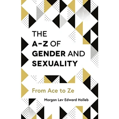 Abbildung von The A Z of Gender and Sexuality: From Ace to Ze