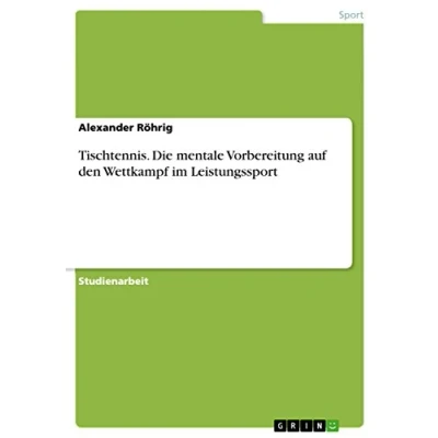 Abbildung von Tischtennis. Die mentale Vorbereitung auf den Wettkampf im Leistungssport