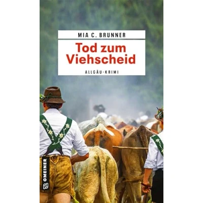 Abbildung von Tod zum Viehscheid: Allgäu Krimi (Kriminalromane im GMEINER Verlag)