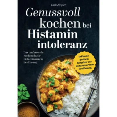 Abbildung von Genussvoll kochen bei Histaminintoleranz: Das umfassende Kochbuch zur histaminarmen Ernährung