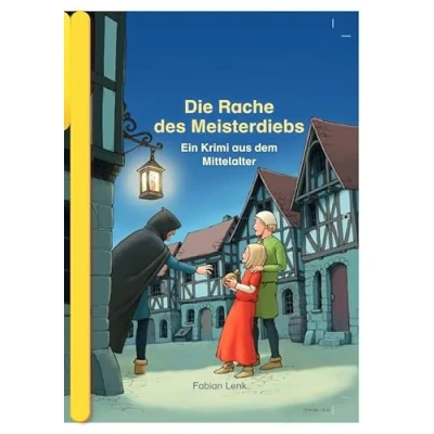 Abbildung von Die Rache des Meisterdiebs: Ein Krimi aus dem Mittelalter
