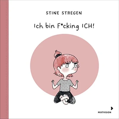 Abbildung von Ich bin F*cking ICH!: Situationen, die jedes Mädchen im Teenager Alter kennt, als witziger Comic ab 12 Jahren