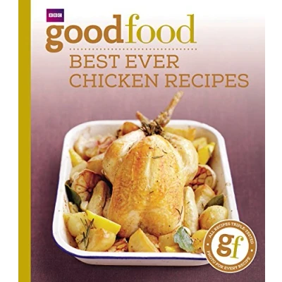 Abbildung von Good Food: Best Ever Chicken Recipes: Triple tested Recipes
