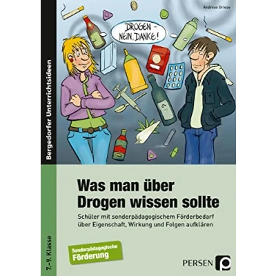 Abbildung von Was man über Drogen wissen sollte: Schüler mit sonderp. Förderbedarf Eigenschaft, Wirkung und Folgen aufklären (7. bis 9. Klasse): An ... aufklären. Förderschule. 7. Klasse