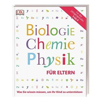 Abbildung von Biologie, Chemie, Physik für Eltern: Was Sie wissen müssen, um ihr Kind zu unterstützen