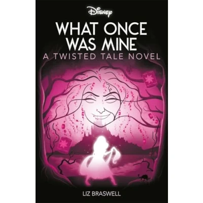 Abbildung von Disney Princess Rapunzel: What Once Was Mine (Twisted Tales)