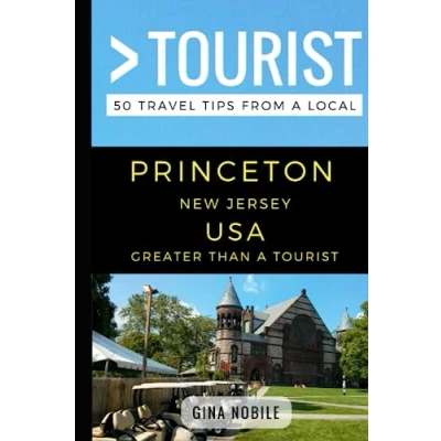 Abbildung von Greater Than a Tourist Princeton New Jersey USA: 50 Travel Tips from Local (Greater Jersey)