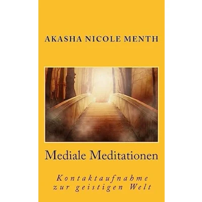 Abbildung von Mediale Meditationen: Kontaktaufnahme zur geistigen Welt (Geistheilung lernen, Band 4)