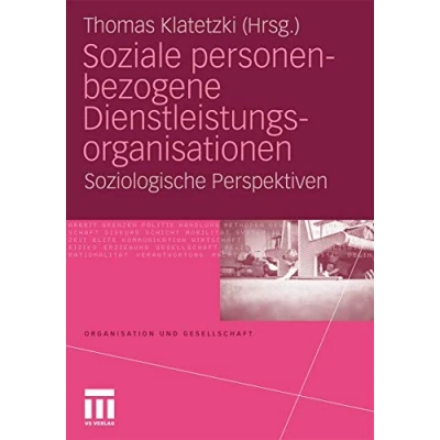 Abbildung von Soziale personenbezogene Dienstleistungsorganisationen: Soziologische Perspektiven (Organisation und Gesellschaft)