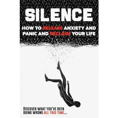 Abbildung von SILENCE: How to release anxiety and panic reclaim your life