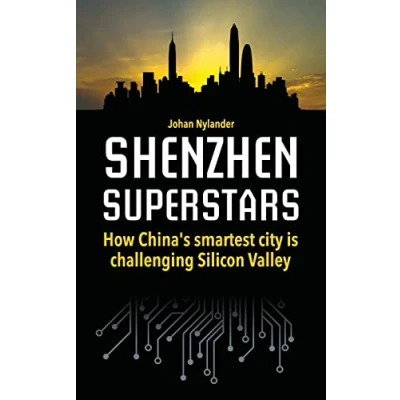 Abbildung von Shenzhen Superstars — How China’s smartest city is challenging Silicon Valley