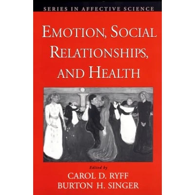 Abbildung von Emotion, Social Relationships, and Health (Series in Affective Science)