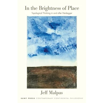 Abbildung von In the Brightness of Place: Topological Thinking With and After Heidegger (Contemporary Continental Philosophy)
