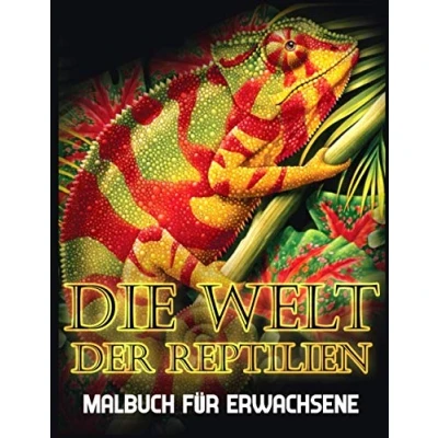 Abbildung von Die Welt Der Reptilien: Malbuch für Erwachsene zum Stressabbau und zur Entspannung