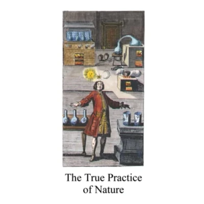 Abbildung von The True Practice of Nature: An eighteenth century alchemical text (Alchemy translations)