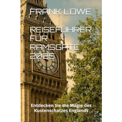 Abbildung von REISEFÜHRER FÜR RAMSGATE 2025: Entdecken Sie die Magie des Kustenschatzes Englands
