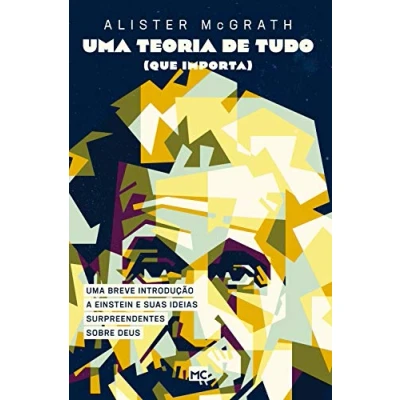 Abbildung von Uma teoria de tudo (que importa): breve introdução a Einstein e suas ideias surpreendentes sobre Deus