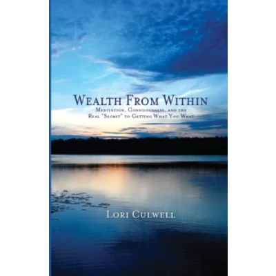 Abbildung von Wealth from Within: the Real Secret to Using Law of Attraction: Meditation, Consciousness, and &quot;Secret&quot; Getting What You Want
