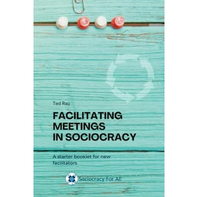 Abbildung von Facilitating Meetings in Sociocracy: A Starter Booklet for New Facilitators