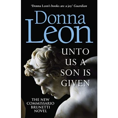 Abbildung von Unto Us a Son Is Given: Shortlisted for the Gold Dagger (A Commissario Brunetti Mystery)