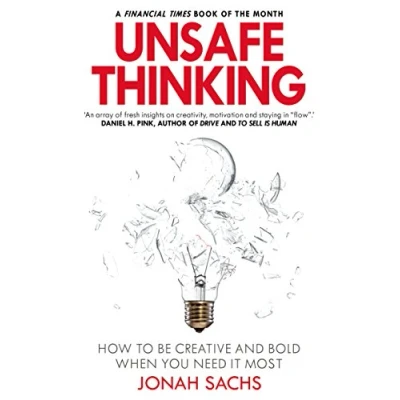 Abbildung von Unsafe Thinking: How to be Creative and Bold When You Need It Most