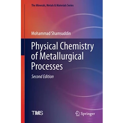 Abbildung von Physical Chemistry of Metallurgical Processes, Second Edition (The Minerals, Metals &amp; Materials Series)