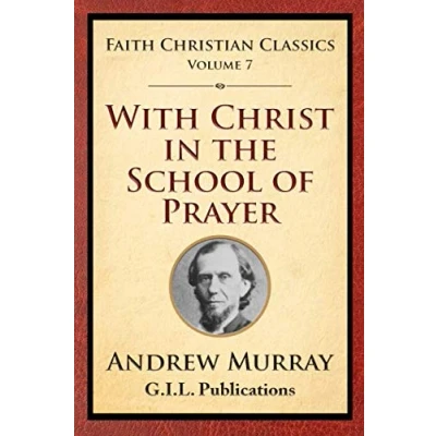 Abbildung von With Christ In the School of Prayer: Thoughts on Our Training for Ministry Intercession
