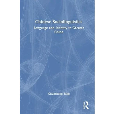 Abbildung von Chinese Sociolinguistics: Language and Identity in Greater China