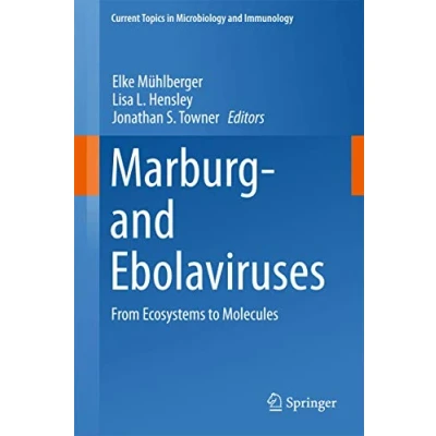 Abbildung von Marburg and Ebolaviruses: From Ecosystems to Molecules (Current Topics in Microbiology Immunology, 411, Band 411)